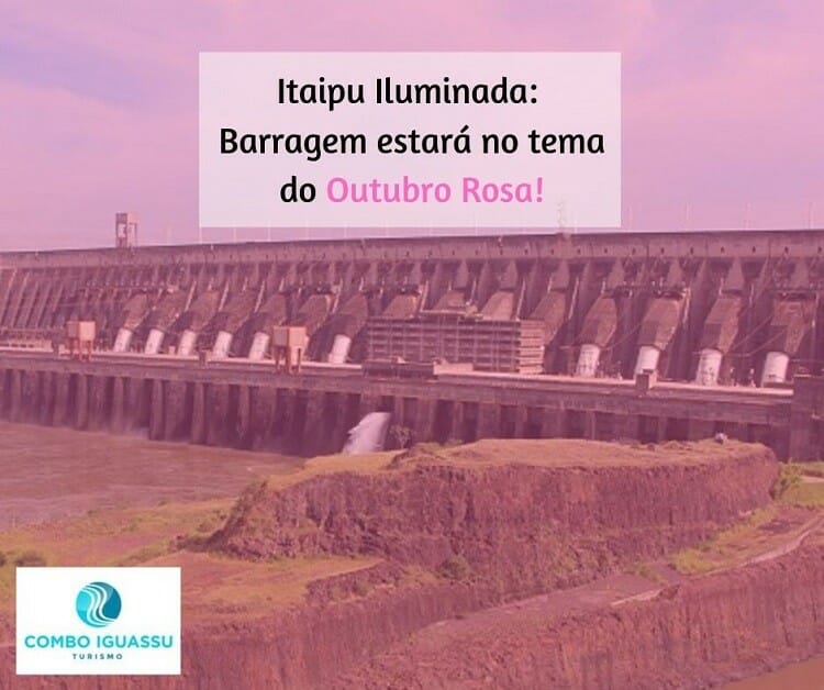 Itaipu Iluminada: Barragem estará no tema do Outubro Rosa!
