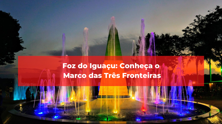 Foz do Iguaçu: Conheça o Marco das Três Fronteiras