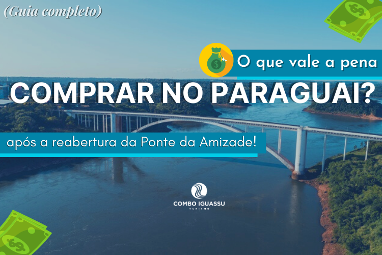 O que vale a pena comprar no Paraguai 2020 (Guia completo)