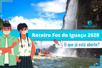 Roteiro Foz do Iguaçu 2020 O que já está aberto