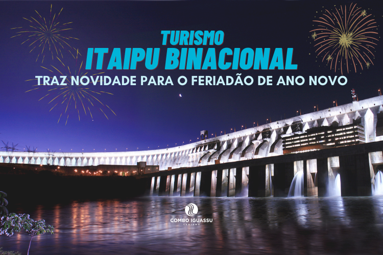 Turismo | Itaipu Binacional traz novidade para o feriadão de Ano Novo
