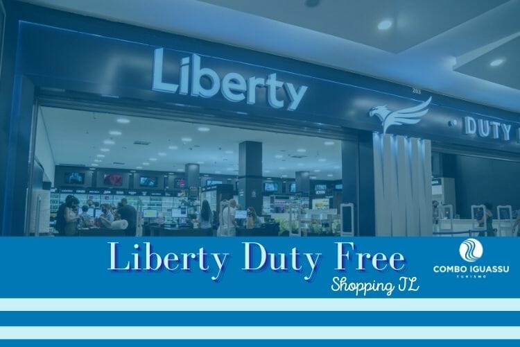 Liberty Duty Free Foz do Iguaçu | Primeiro em um Shopping Center!