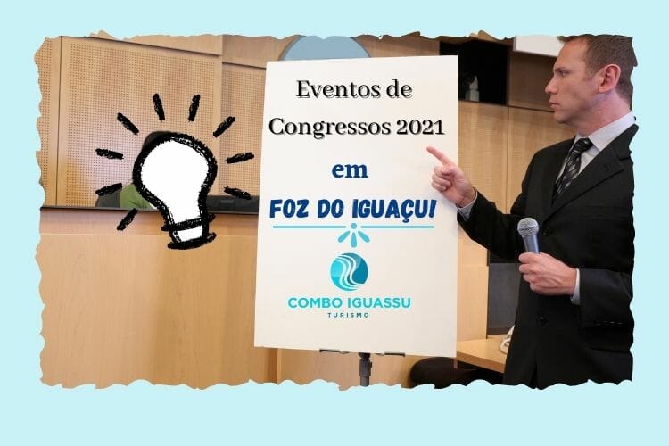 Eventos de Congressos 2021 em Foz do Iguaçu! | Garanta sua inscrição