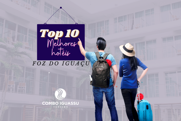 Top 10 melhores hotéis em Foz do Iguaçu para você!