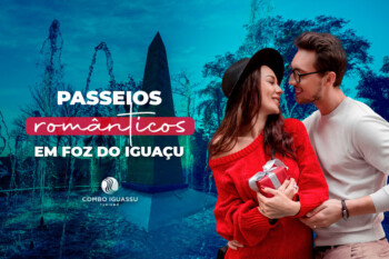 Dicas para o Dia dos Namorados Passeios românticos em Foz do Iguaçu