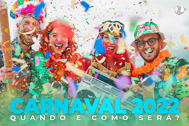 Carnaval 2022: quando e como será? Conheça suas opções
