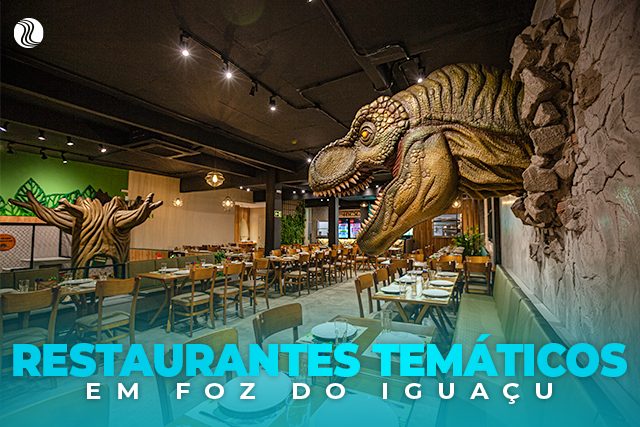 Descubra os restaurantes temáticos mais divertidos de Foz do Iguaçu! 