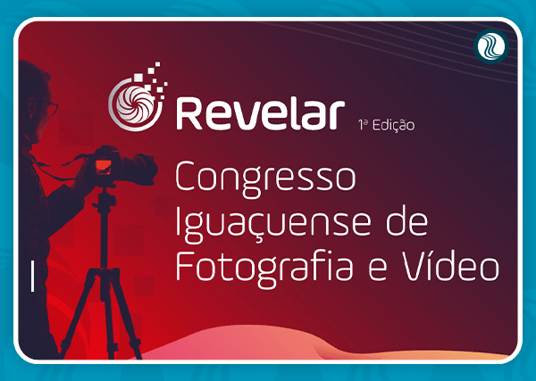 Revelar: 1° Congresso Iguaçuense de fotografia e vídeo