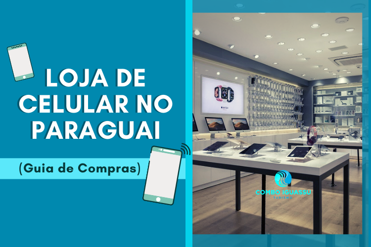 Loja de Celular no Paraguai (Guia de Compras) Capa