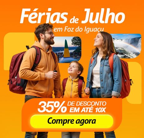 Férias de Julho em Foz do Iguaçu - 35% de Desconto em até 10 vezes.