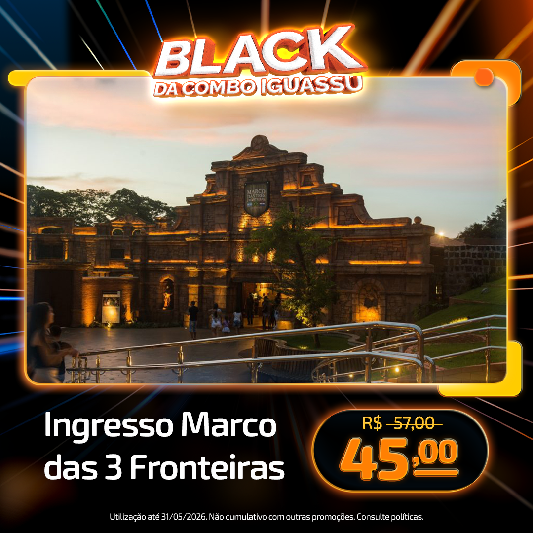 Combo_Iguassu-Black_da_Combo-Promoções-Ingresso_Marco_3_Fronteiras
